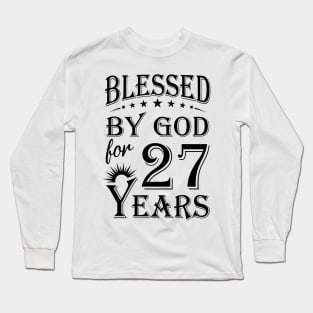 Blessed By God For 27 Years Long Sleeve T-Shirt